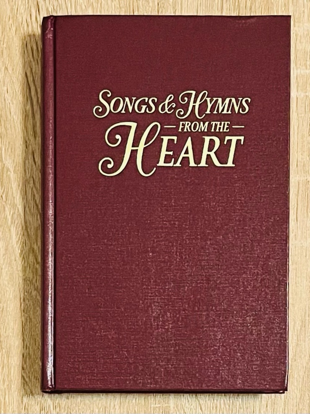 Songs & Hymns from the Heart - Burgundy Hardback Hymnal (2014, North Valley Pub)